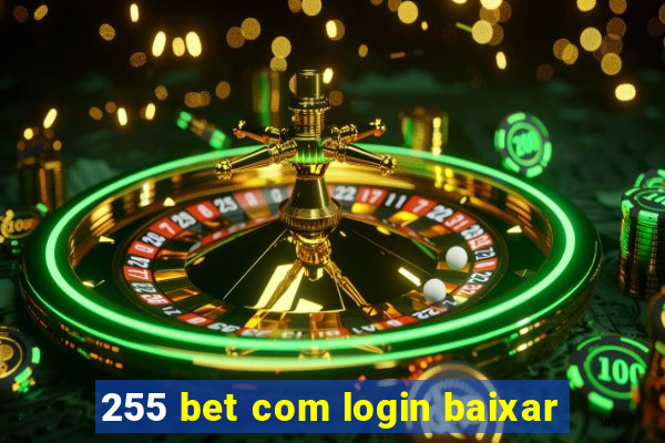 255 bet com login baixar